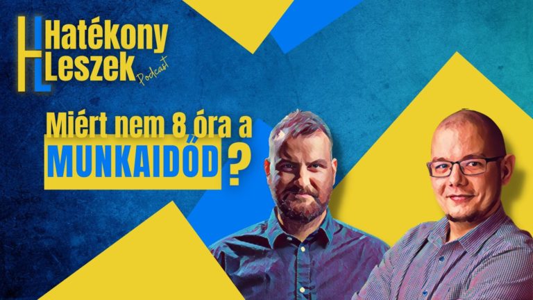 Miért NEM 8 óra a munkaidőd? [Podcast]